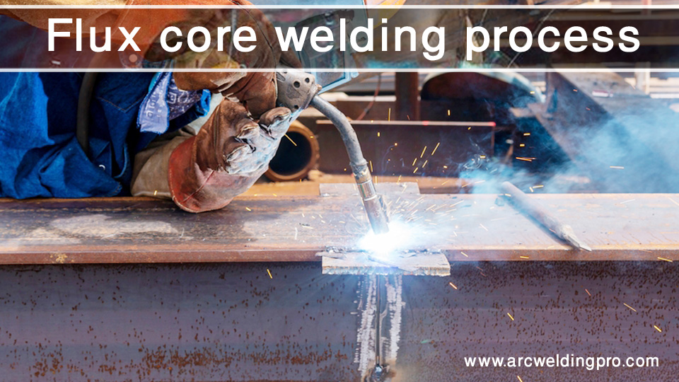Flux core welding process