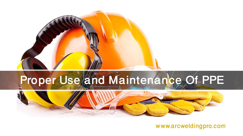 What are the Personal Protective Equipment? 3 Proper Use and Maintenance Of Ppe