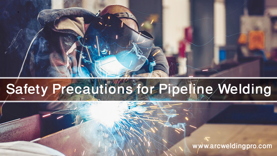 Safety Precautions for Pipeline Welding