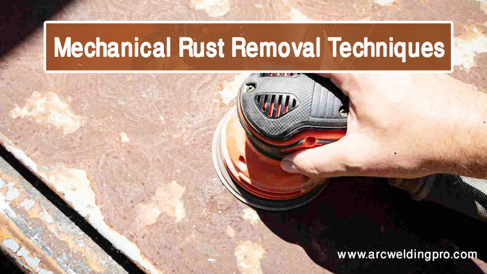 How to Remove Rust from Inside Galvanized Pipe? 3 Mechanical Rust Removal Techniques