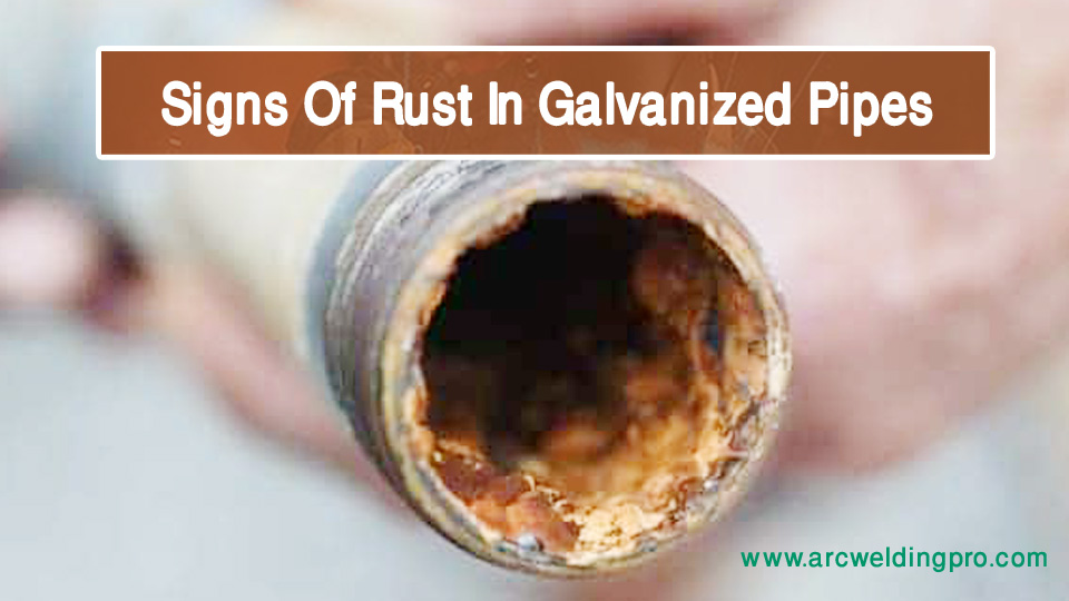 How to Remove Rust from Inside Galvanized Pipe? 2 Signs Of Rust In Galvanized Pipes