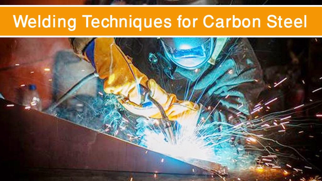 How To Weld Carbon Steel: Expert Tips & Tricks 3 Welding Techniques for Carbon Steel
