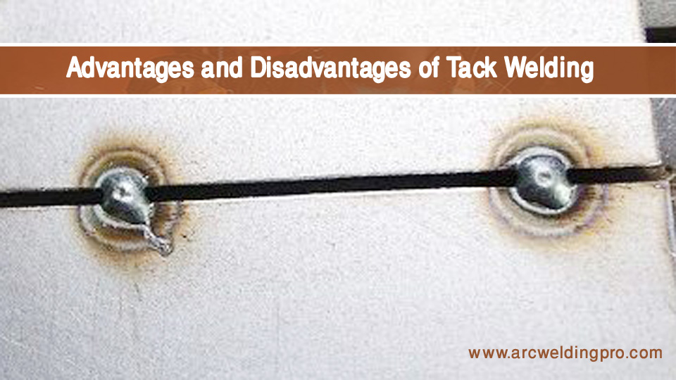 How does Tack Welding Work? Techniques for Effective Tack Welding 3 Advantages and Disadvantages of Tack Welding