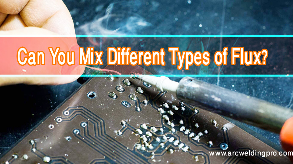 Can-You-Mix-Different-Types-of-Flux.jpg