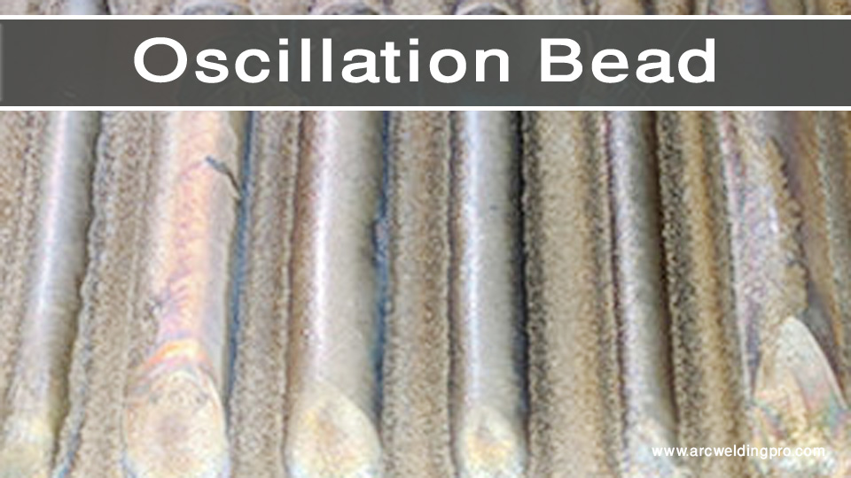 What are the Different Types of Weld Beads? 2 Oscillation Bead