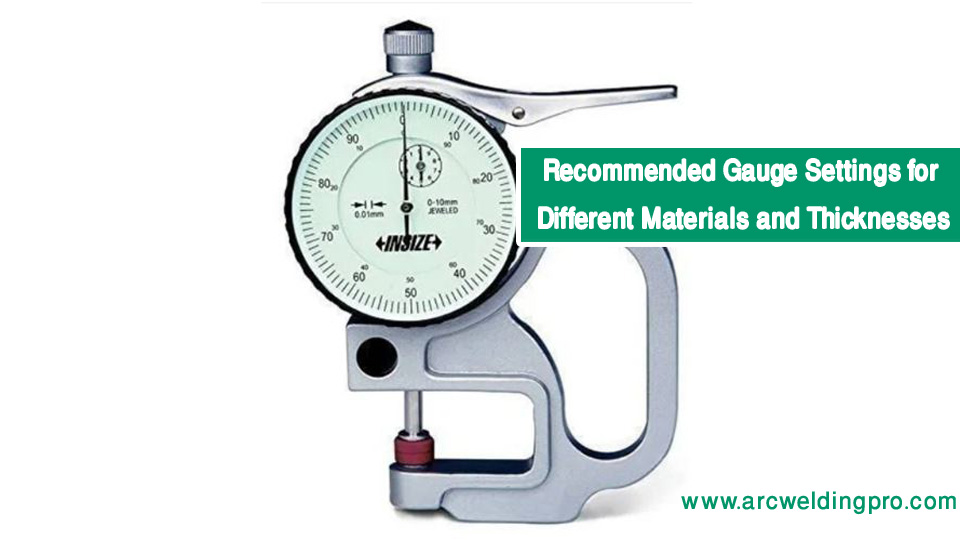 MIG Welding Gauge Settings - Factors to Consider When Setting the Gauge 2 Recommended Gauge Settings for Different Materials and Thicknesses