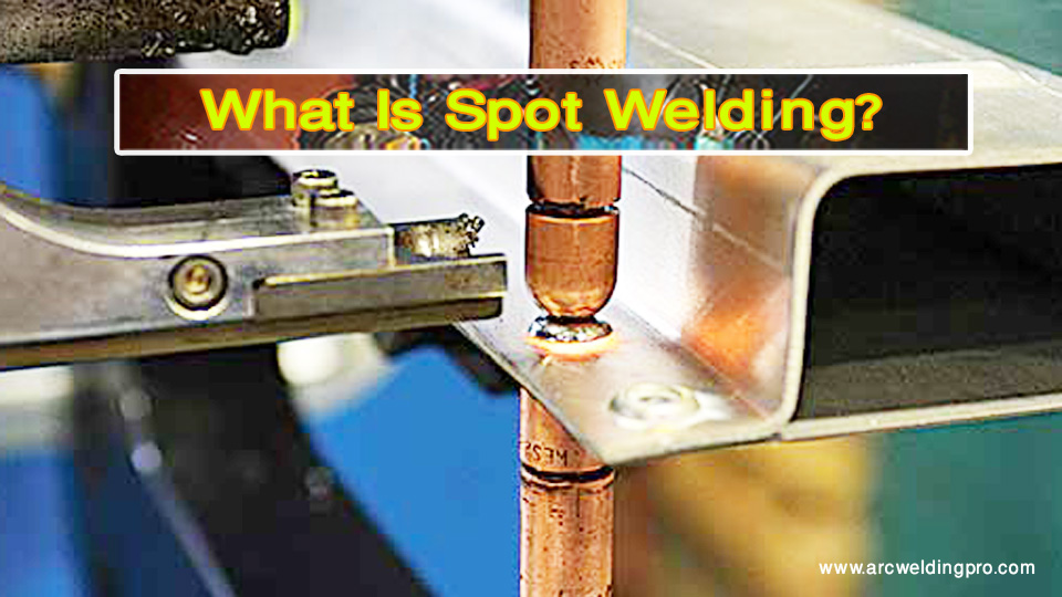 What Is Spot Welding