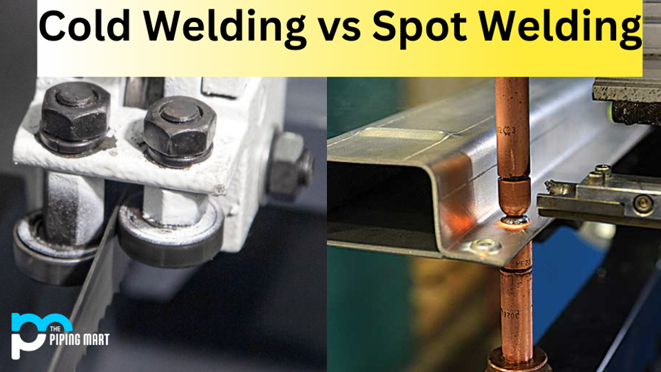 Cold Welding vs Spot Welding