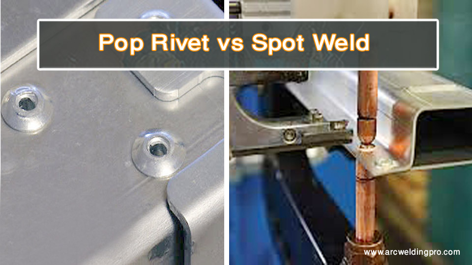 Pop Rivet vs Spot Weld  Whats the Difference?
